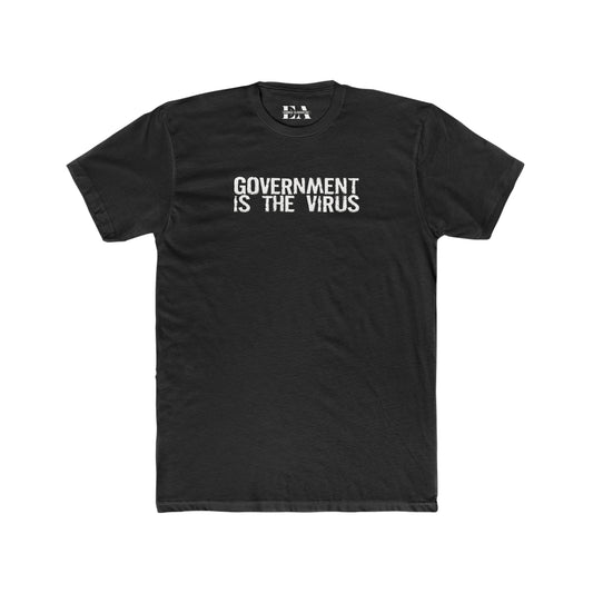 GOVERNMENT IS THE VIRUS TEE- VARIANT 1