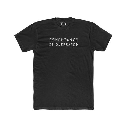 COMPLIANCE IS OVERRATED TEE- VARIANT 1