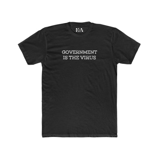 GOVERNMENT IS THE VIRUS TEE- VARIANT 2