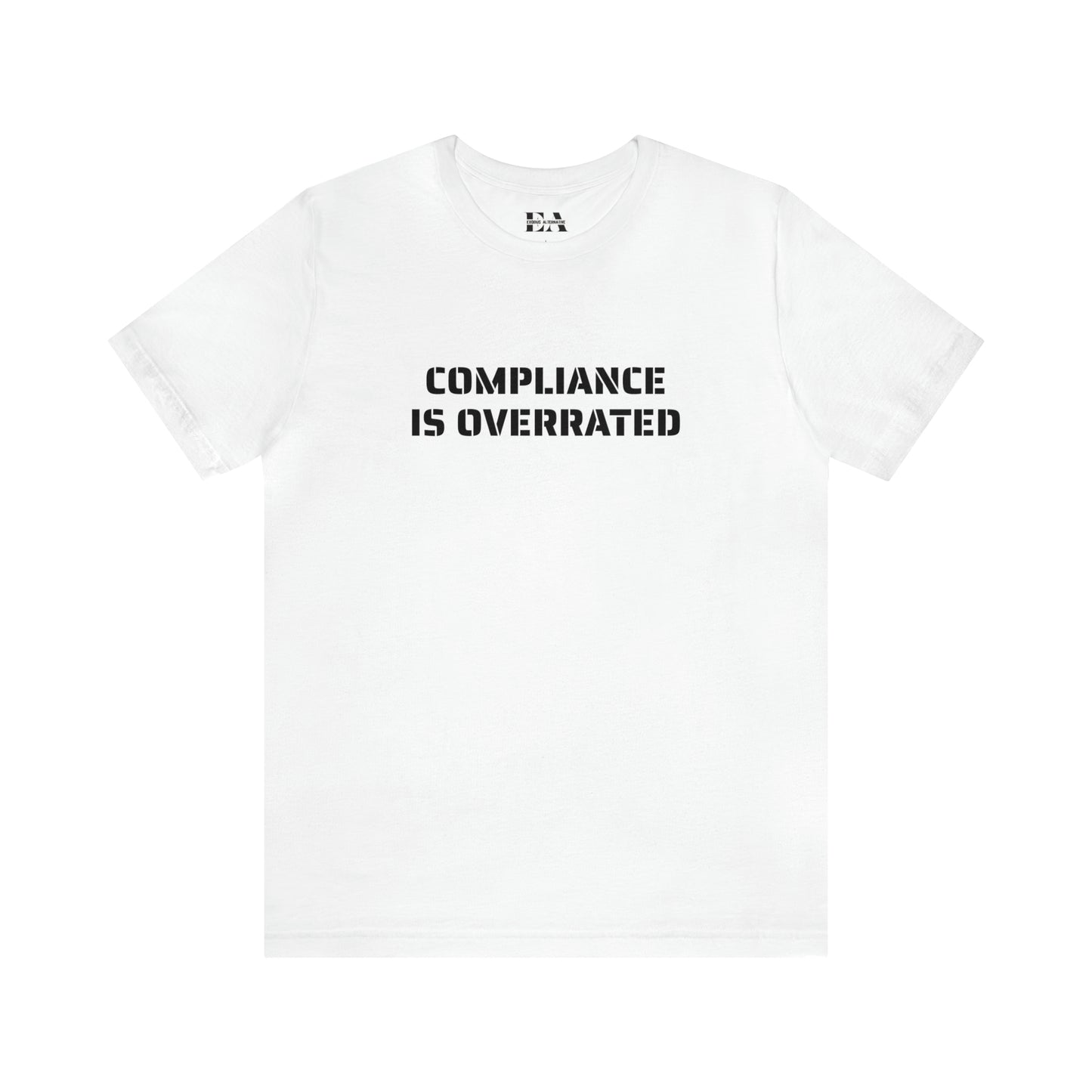 COMPLIANCE IS OVERRATED TEE- VARIANT 2