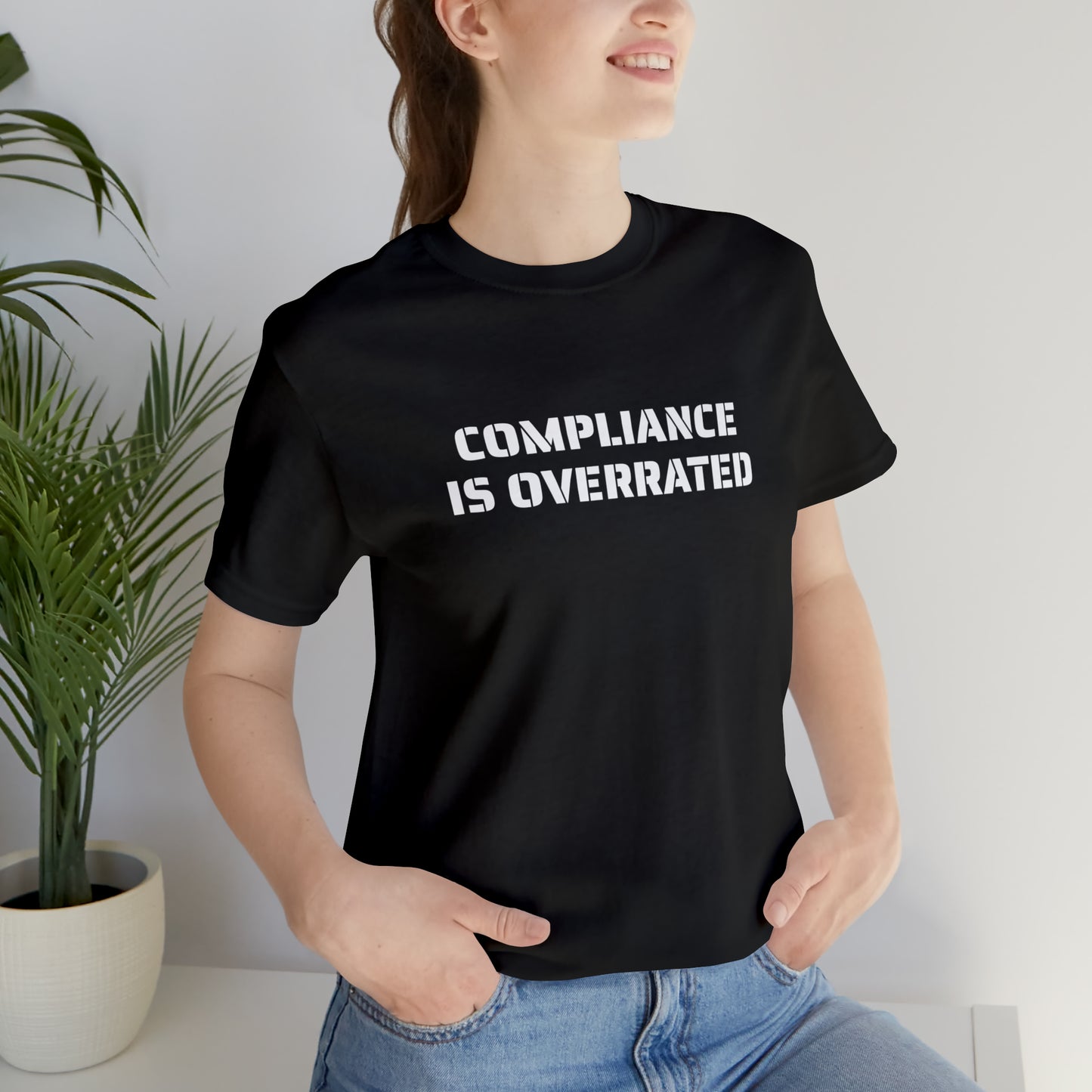 COMPLIANCE IS OVERRATED TEE- VARIANT 2