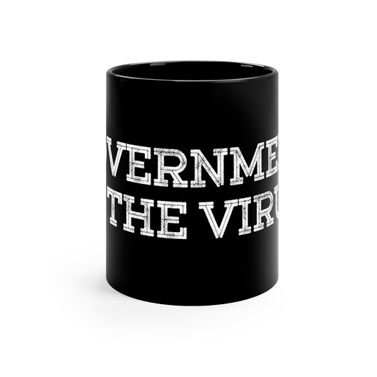 GOVERNMENT IS THE VIRUS MUG