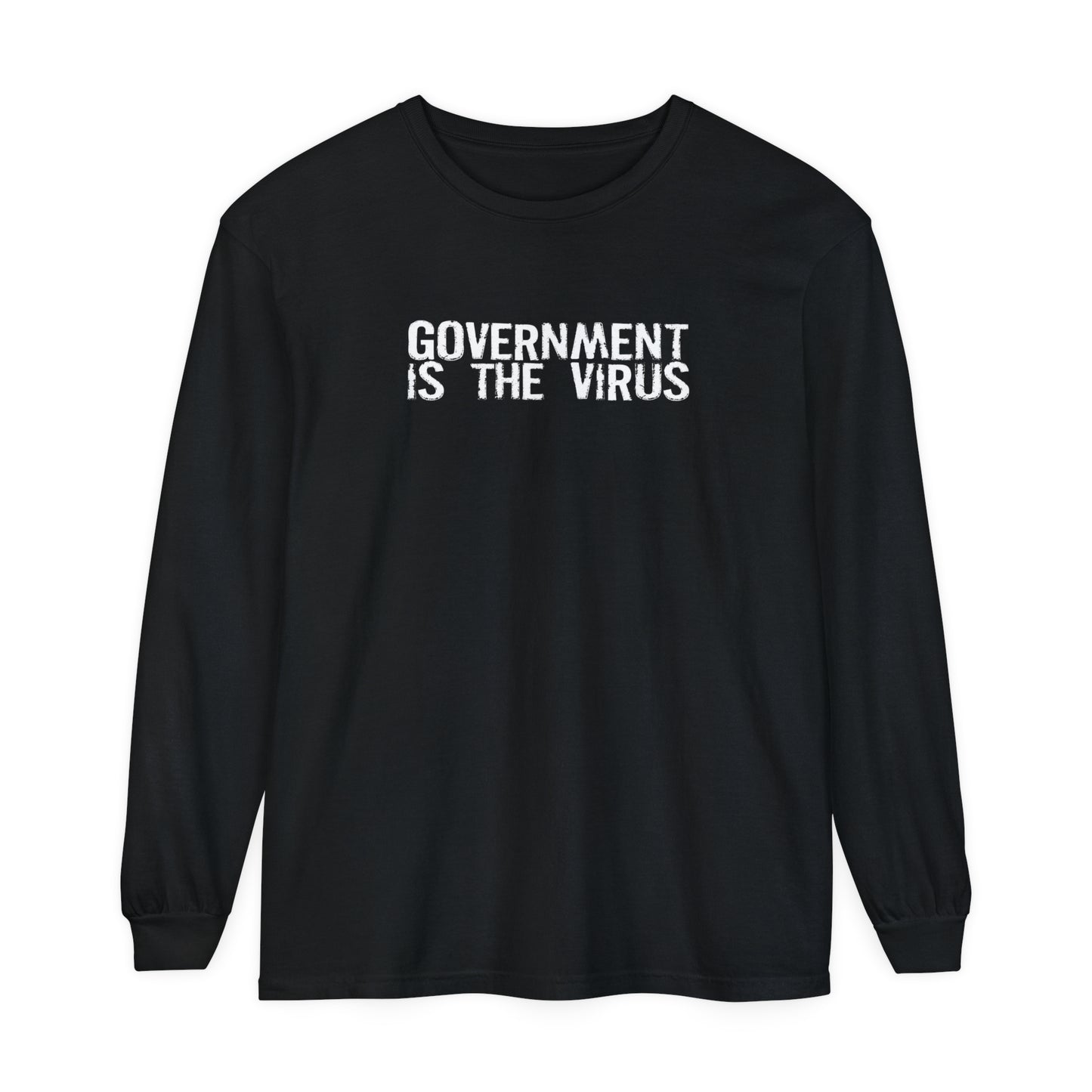 GOVERNMENT IS THE VIRUS LONG SLEEVE- VARIANT 1